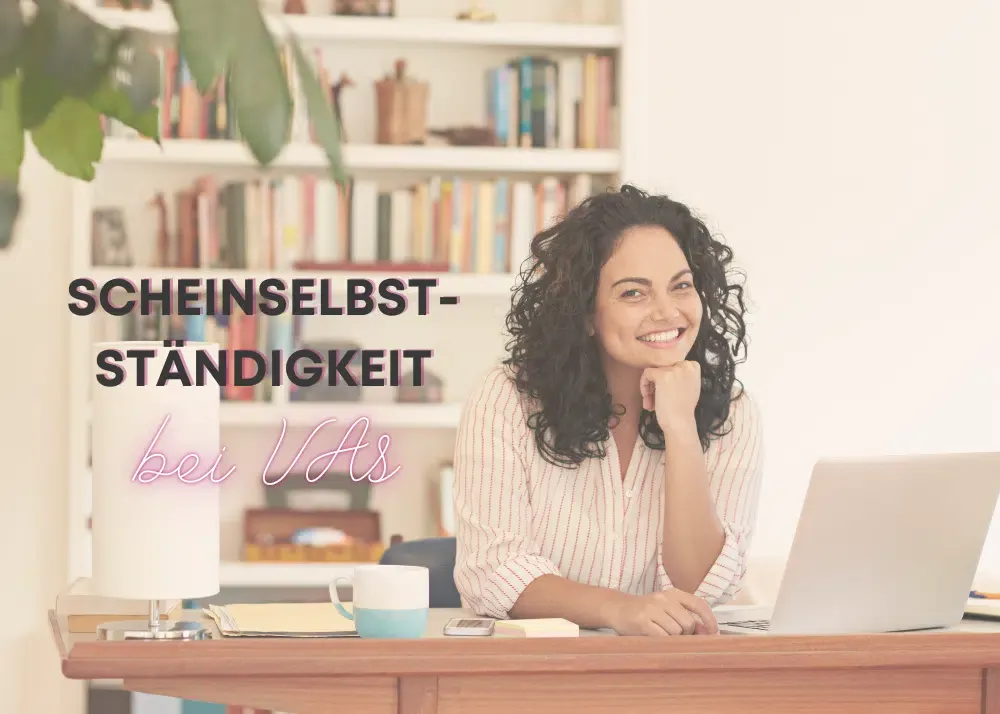 Scheinselbständigkeit bei virtueller Assistenz